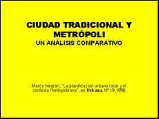 Ciudad tradicional y metr&oacute;poli