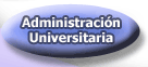 Administraci�n Universitaria