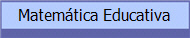 Matem�tica Educativa
