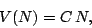 \begin{displaymath}
V(N)= C  N,
\end{displaymath}