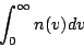 \begin{displaymath}
\int^{\infty}_0 n(v)dv
\end{displaymath}