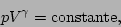 \begin{displaymath}pV^\gamma=\mbox{constante},\end{displaymath}