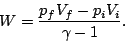 \begin{displaymath}
W=\frac{p_fV_f-p_iV_i}{\gamma-1}.
\end{displaymath}