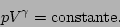 \begin{displaymath}pV^\gamma=\mbox{constante.}\end{displaymath}