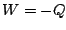 $W=-Q$